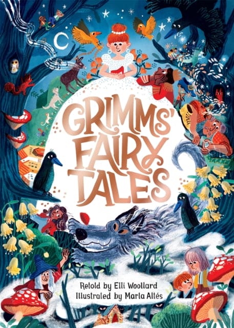 Grimms' Fairy Tales, Retold by Elli Woollard, Illustrated by Marta Altes - Book from The Bookhouse Broughty Ferry- Just £12.99! Shop now