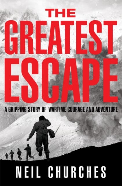 The Greatest Escape : A gripping story of wartime courage and adventure - Book from The Bookhouse Broughty Ferry- Just £10.99! Shop now