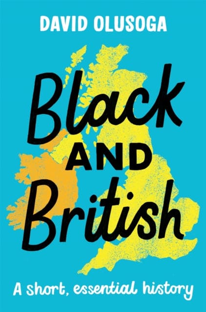 Black and British: A short, essential history - Book from The Bookhouse Broughty Ferry- Just £7.99! Shop now