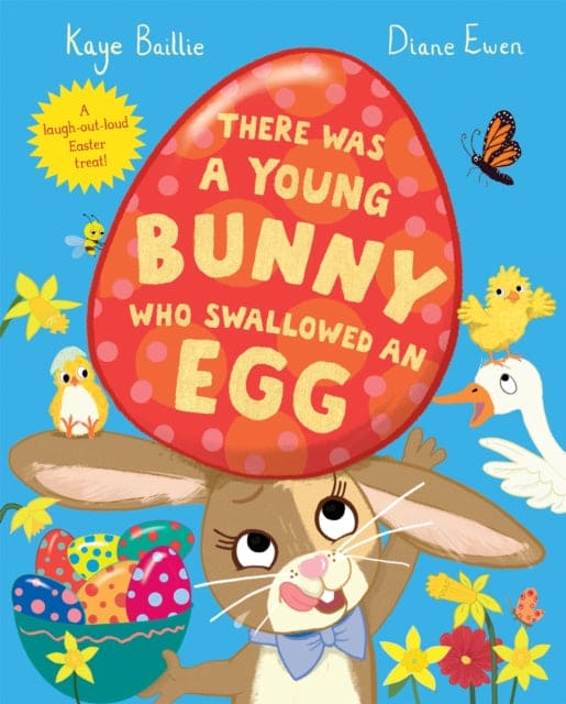 There Was a Young Bunny Who Swallowed an Egg : A laugh out loud Easter treat! - Book from The Bookhouse Broughty Ferry- Just £7.99! Shop now