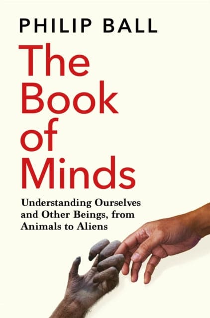 The Book of Minds : Understanding Ourselves and Other Beings, From Animals to Aliens - Book from The Bookhouse Broughty Ferry- Just £12.99! Shop now