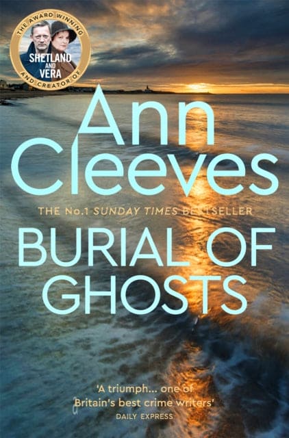 Burial of Ghosts : Heart-Stopping Thriller from the Author of Vera Stanhope - Book from The Bookhouse Broughty Ferry- Just £9.99! Shop now