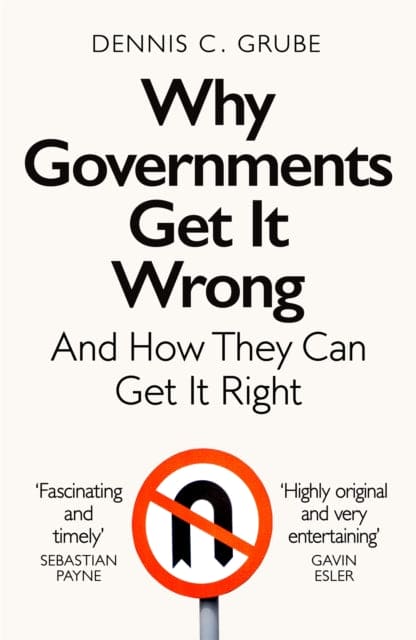 Why Governments Get It Wrong : And How They Can Get It Right - Book from The Bookhouse Broughty Ferry- Just £10.99! Shop now