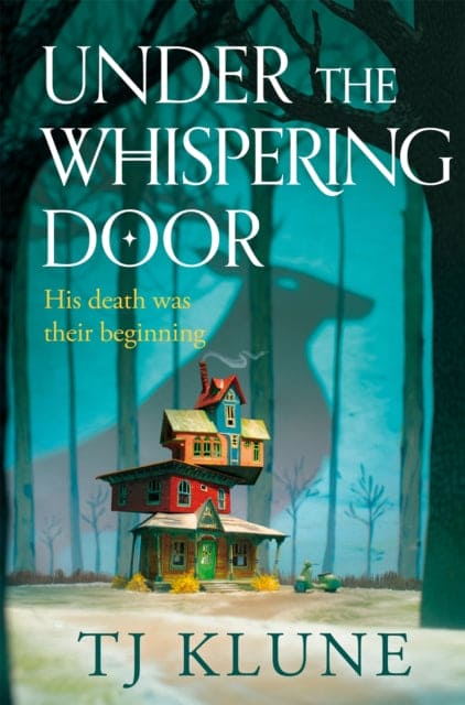 Under the Whispering Door : A cosy fantasy about how to embrace life - and the afterlife - with found family.-9781529087994