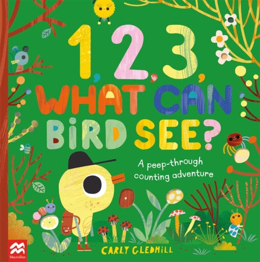 1, 2, 3, What Can Bird See? : A peep-through counting adventure - Book from The Bookhouse Broughty Ferry- Just £7.99! Shop now