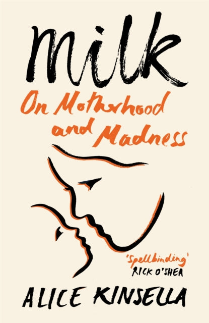 Milk : On Motherhood and Madness - Book from The Bookhouse Broughty Ferry- Just £10.99! Shop now