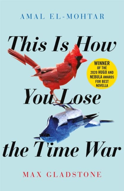 This is How You Lose the Time War : The epic time-travelling love story and Twitter sensation - Book from The Bookhouse Broughty Ferry- Just £12.99! Shop now