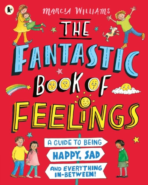 The Fantastic Book of Feelings: A Guide to Being Happy, Sad and Everything In-Between! - Book from The Bookhouse Broughty Ferry- Just £7.99! Shop now