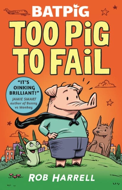 Batpig: Too Pig to Fail - Book from The Bookhouse Broughty Ferry- Just £8.99! Shop now