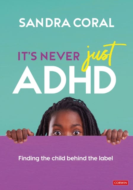 It’s Never Just ADHD : Finding the Child Behind the Label - Book from The Bookhouse Broughty Ferry- Just £19.99! Shop now