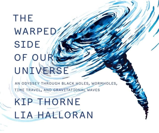 The Warped Side of Our Universe : An Odyssey through Black Holes, Wormholes, Time Travel, and Gravitational Waves - Book from The Bookhouse Broughty Ferry- Just £39.99! Shop now