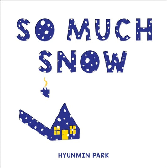 So Much Snow - Book from The Bookhouse Broughty Ferry- Just £13.99! Shop now