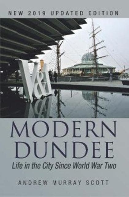 Modern Dundee - Book from The Bookhouse Broughty Ferry- Just £12.99! Shop now
