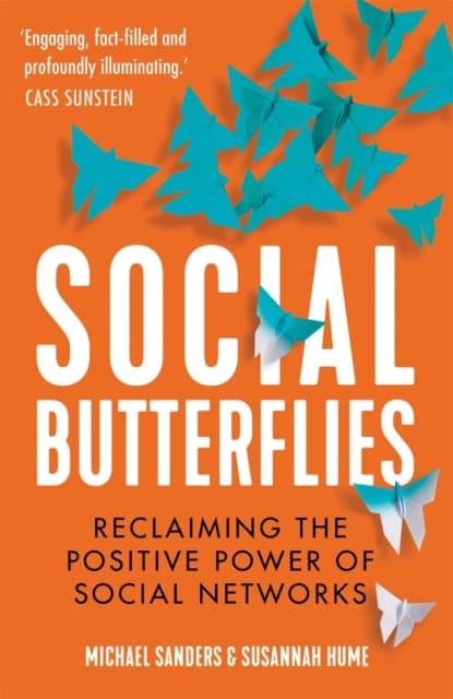 Social Butterflies : Reclaiming the Positive Power of Social Networks - Book from The Bookhouse Broughty Ferry- Just £18.99! Shop now