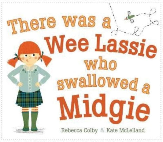 There Was a Wee Lassie Who Swallowed a Midgie - Book from The Bookhouse Broughty Ferry- Just £6.99! Shop now