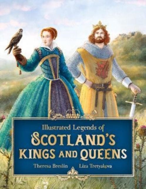 Illustrated Legends of Scotland's Kings and Queens - Book from The Bookhouse Broughty Ferry- Just £16.99! Shop now