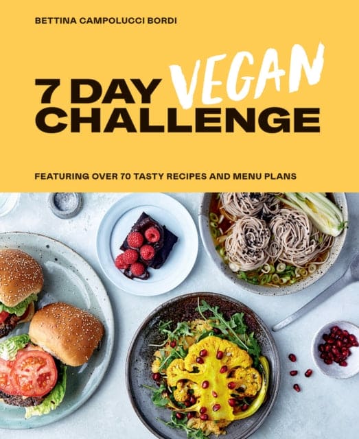 7 Day Vegan Challenge : Featuring Over 70 Tasty Recipes and Menu Plans - Book from The Bookhouse Broughty Ferry- Just £15! Shop now