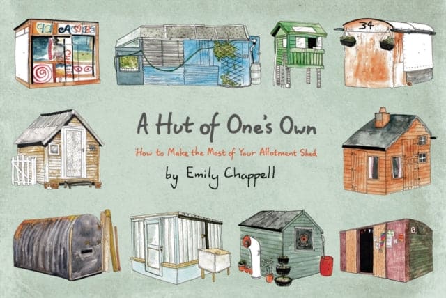 A Hut of One's Own : How to Make the Most of Your Allotment Shed - Book from The Bookhouse Broughty Ferry- Just £12! Shop now