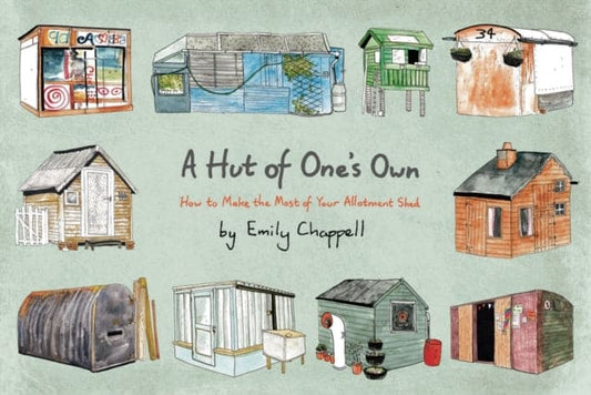 A Hut of One's Own : How to Make the Most of Your Allotment Shed - Book from The Bookhouse Broughty Ferry- Just £12! Shop now