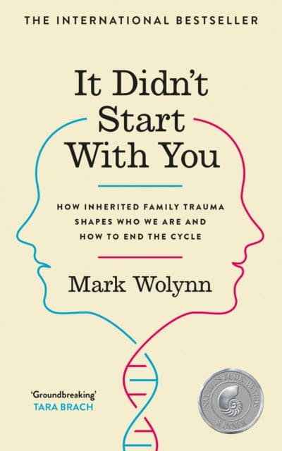 It Didn't Start With You : How inherited family trauma shapes who we are and how to end the cycle - Book from The Bookhouse Broughty Ferry- Just £16.99! Shop now