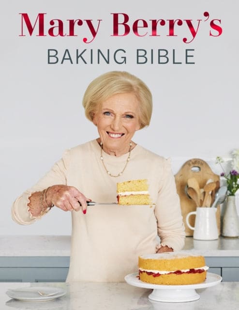 Mary Berry's Baking Bible : Revised and Updated: Over 250 New and Classic Recipes - Book from The Bookhouse Broughty Ferry- Just £28! Shop now