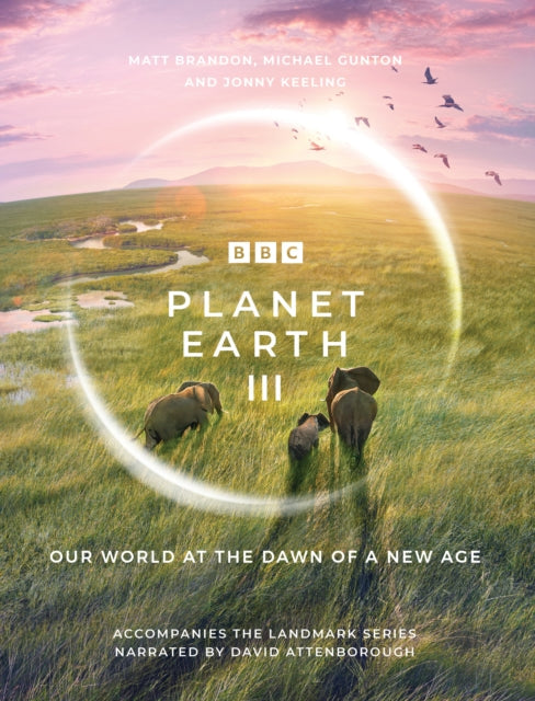 Planet Earth III : Accompanies the Landmark Series Narrated by David Attenborough - Book from The Bookhouse Broughty Ferry- Just £30! Shop now