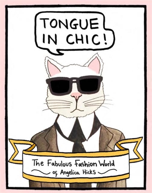 Tongue in Chic : The Fabulous Fashion World of Angelica Hicks - Book from The Bookhouse Broughty Ferry- Just £9.99! Shop now