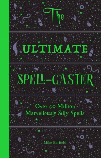 The Ultimate Spell-Caster : Over 60 million marvellously silly spells - Book from The Bookhouse Broughty Ferry- Just £10.99! Shop now