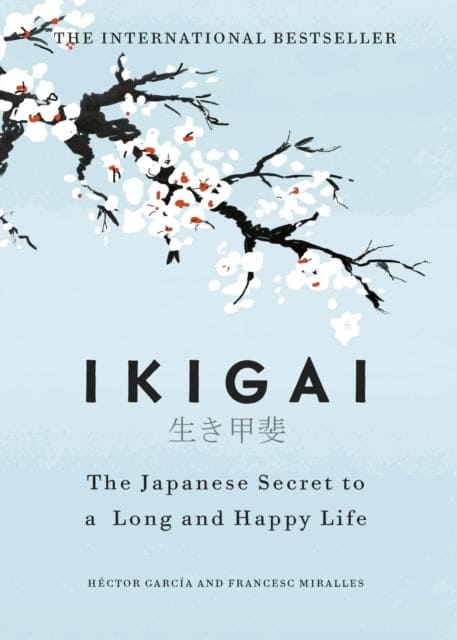 Ikigai : The Japanese secret to a long and happy life - Book from The Bookhouse Broughty Ferry- Just £14.99! Shop now