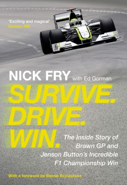 Survive. Drive. Win. : The Inside Story of Brawn GP and Jenson Button's Incredible F1 Championship Win - Book from The Bookhouse Broughty Ferry- Just £18.99! Shop now