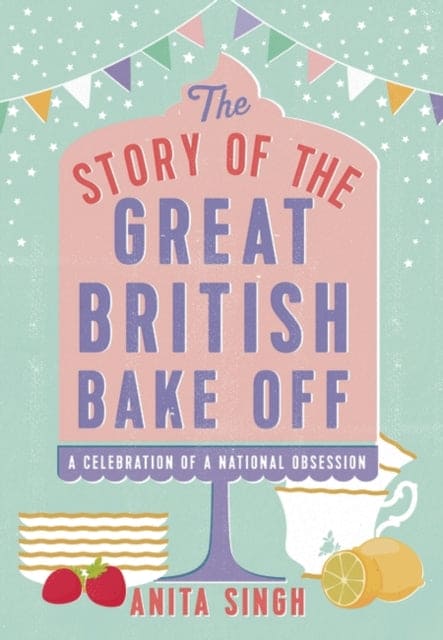 The Story of The Great British Bake Off - Book from The Bookhouse Broughty Ferry- Just £20! Shop now