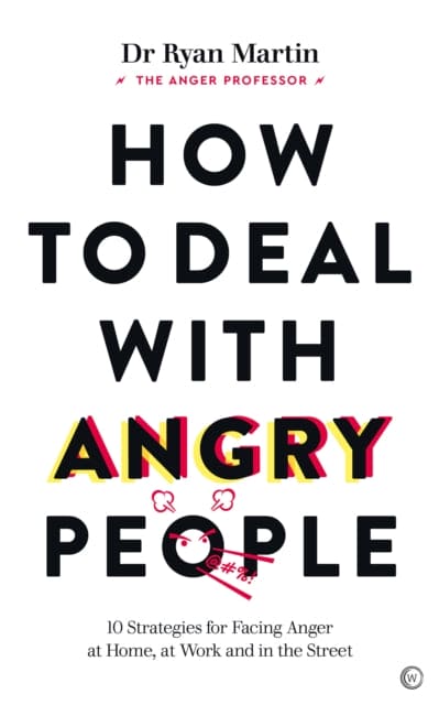 How to Deal with Angry People : 10 Strategies for Facing Anger at Home, at Work and in the Street - Book from The Bookhouse Broughty Ferry- Just £12.99! Shop now