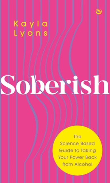 Soberish : The Science Based Guide to Taking Your Power Back from Alcohol - Book from The Bookhouse Broughty Ferry- Just £12.99! Shop now