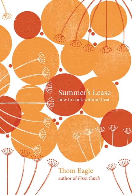 Summer's Lease : How to Cook Without Heat - Book from The Bookhouse Broughty Ferry- Just £16.99! Shop now