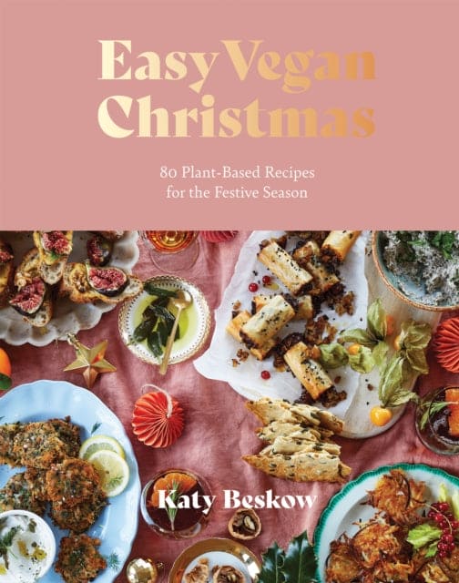 Easy Vegan Christmas : 80 Plant-Based Recipes for the Festive Season - Book from The Bookhouse Broughty Ferry- Just £22! Shop now