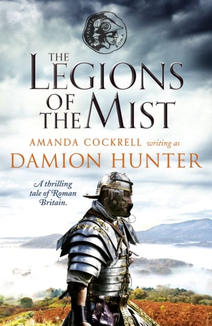 The Legions of the Mist : A thrilling tale of Roman Britain-9781788638074
