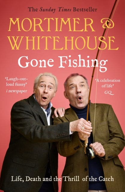 Mortimer & Whitehouse: Gone Fishing : The Comedy Classic - Book from The Bookhouse Broughty Ferry- Just £9.99! Shop now