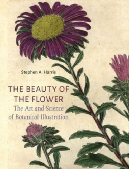 The Beauty of the Flower : The Art and Science of Botanical Illustration - Book from The Bookhouse Broughty Ferry- Just £30! Shop now