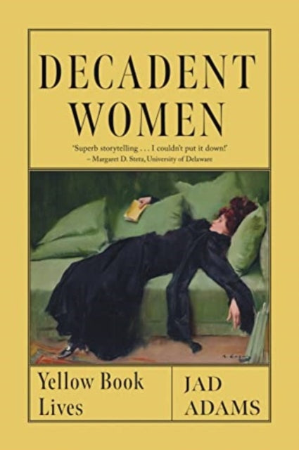 Decadent Women : Yellow Book Lives - Book from The Bookhouse Broughty Ferry- Just £20! Shop now