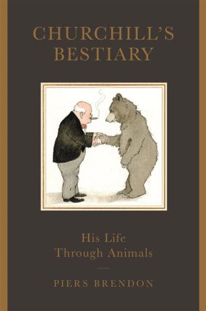 Churchill's Bestiary : His Life Through Animals - Book from The Bookhouse Broughty Ferry- Just £20! Shop now