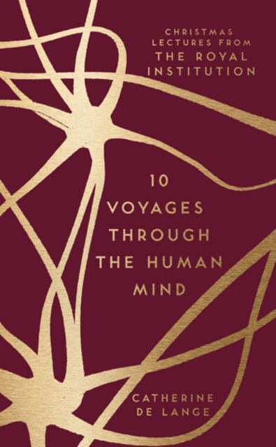 10 Voyages Through the Human Mind : Christmas Lectures from the Royal Institution - Book from The Bookhouse Broughty Ferry- Just £12.99! Shop now