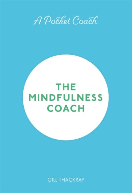 A Pocket Coach: The Mindfulness Coach - Book from The Bookhouse Broughty Ferry- Just £7.99! Shop now