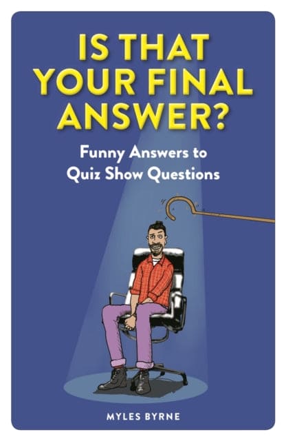 Is That Your Final Answer? : Funny Answers to Quiz Show Questions - Book from The Bookhouse Broughty Ferry- Just £9.99! Shop now