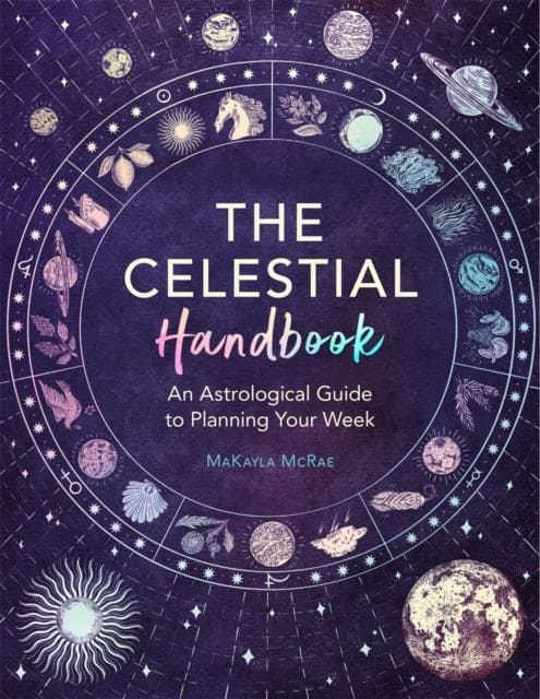 The Celestial Handbook : An Astrological Guide to Planning Your Week - Book from The Bookhouse Broughty Ferry- Just £10.99! Shop now