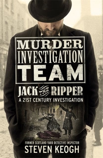 Murder Investigation Team: Jack the Ripper : A 21st Century Investigation - Book from The Bookhouse Broughty Ferry- Just £9.99! Shop now