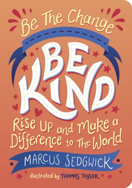 Be The Change - Be Kind : Rise Up and Make a Difference to the World - Book from The Bookhouse Broughty Ferry- Just £10.99! Shop now