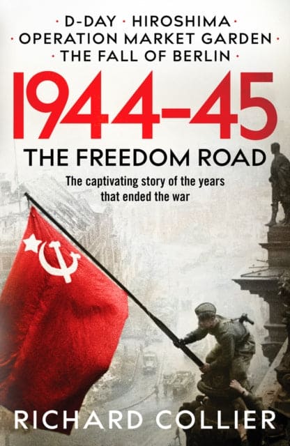 1944-45 : The Freedom Road - Book from The Bookhouse Broughty Ferry- Just £12.99! Shop now