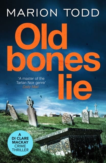Old Bones Lie : An unputdownable Scottish detective thriller - Book from The Bookhouse Broughty Ferry- Just £8.99! Shop now