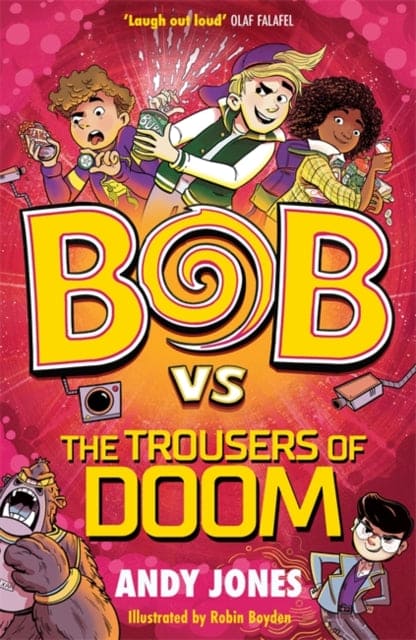 Bob vs the Trousers of Doom : a funny, farty time-travel adventure! - Book from The Bookhouse Broughty Ferry- Just £7.99! Shop now
