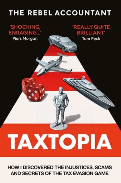 TAXTOPIA : How I Discovered the Injustices, Scams and Guilty Secrets of the Tax Evasion Game - Book from The Bookhouse Broughty Ferry- Just £20! Shop now